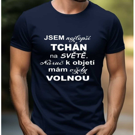 Tričko pro tchána -  Jsem nejlepší tchán na světě. Náruč k objetí mám vždy volnou