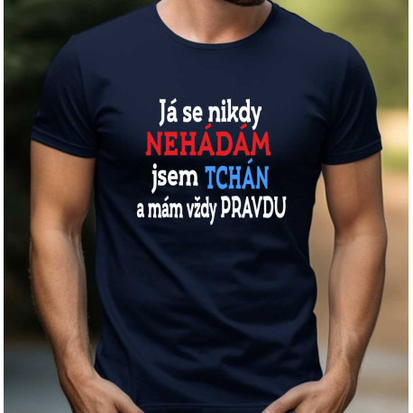 Pánské tričko - Já se nikdy nehádám jsem tchán