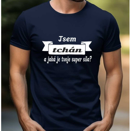 Pánské tričko - Jsem tchán a jaká je tvoje super síla