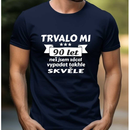 Pánské tričko - Trvalo mi 90 let