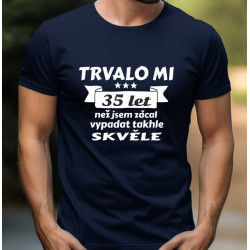 Pánské tričko k 35. narozeninám - Trvalo mi 35 let