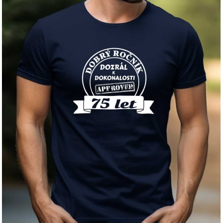 Pánské tričko - 75 let a dozrál k dokonalosti