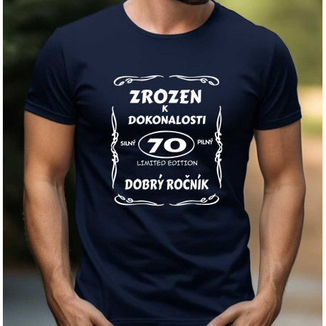Pánské tričko k 70 narozeninám - Zrozen k dokonalosti