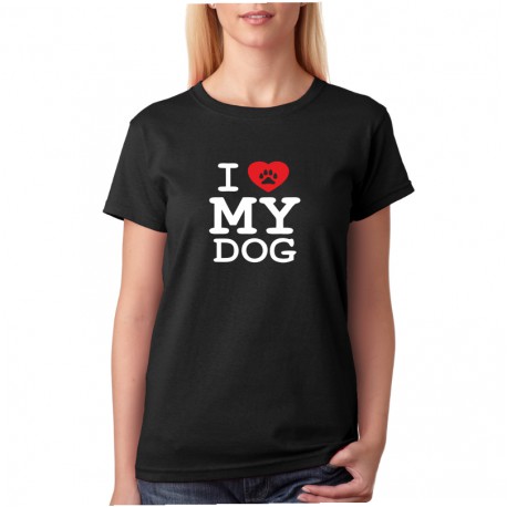 I LOVE MY DOG - Dámské tričko s motivem pro pejskaře