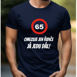 Pánské triko 65 omezuje jen řidiče já jedu dál.