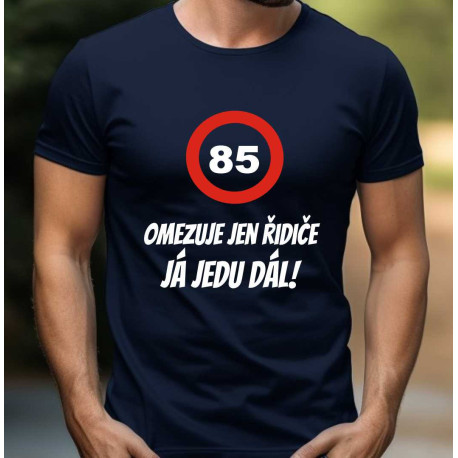 Pánské tričko 85 omezuje jen řidiče, já jedu dál.