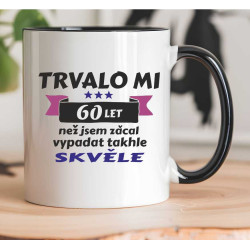 Narozeninový hrnek - Trvalo mi 60 let