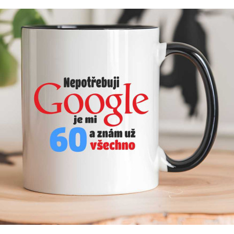 Hrnek - Nepotřebuji Google je mi 60 let a znám už všechno