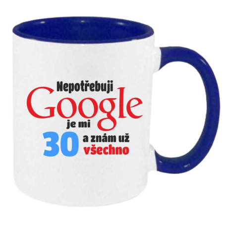 Hrnek k narozeninám - Nepotřebuji Google je mi 30 let a znám už všechno