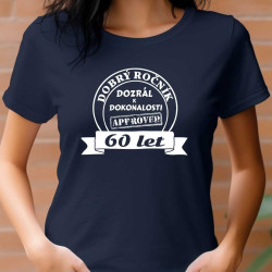 Dámské tričko - Dobrý ročník 60 let dozrál k dokonalosti