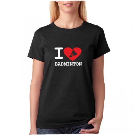 I Love Badminton - Dámské tričko s motivem Badmintonu