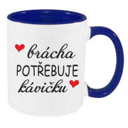 Hrnek - Brácha potřebuje kávičku.
