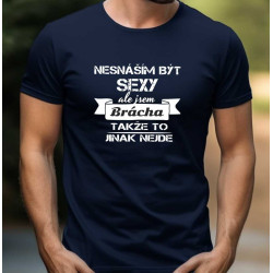 Pánské tričko - Nesnáším být sexy, ale jsem bratr
