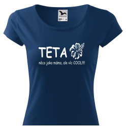 Dámské tričko - TETA něco jako máma, ale víc COOL