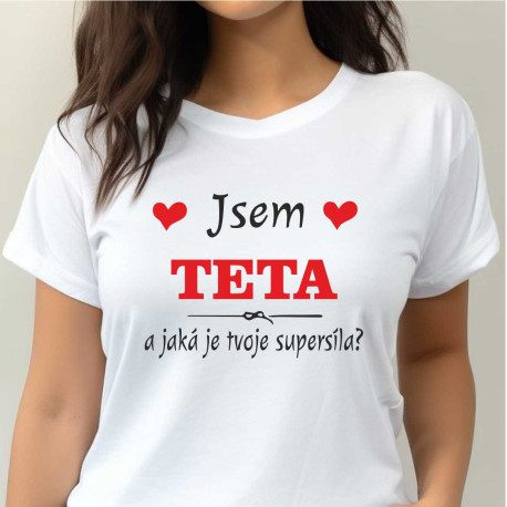 Dámské tričko - Jsem teta a jaká je tvoje super síla
