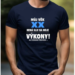 Pánské tričko k narozeninám s vlastní volbou věku - Můj věk nemá vliv na moje výkony