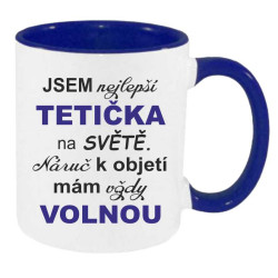 Hrnek -  Jsem nejlepší tetčka na světě. Náruč k objetí mám vždy volnou