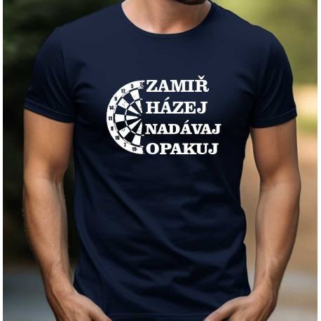 Pánské tričko - Zamiř, házej, nadávej a opakuj to jsou šipky