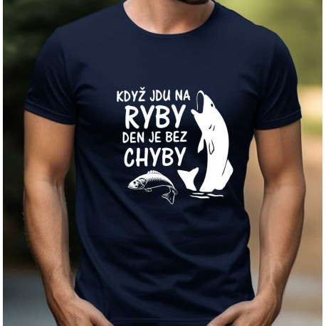 Pánské tričko - Když jdu na ryby, den je bez chyby.
