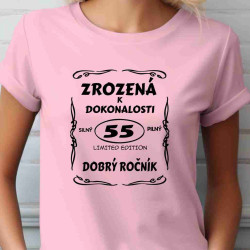 Dámské tričko - 55  let Zrozená k dokonalosti