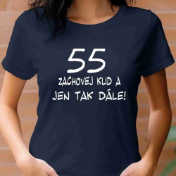 Dámské tričko 55 zachovej klid a jen tak dále