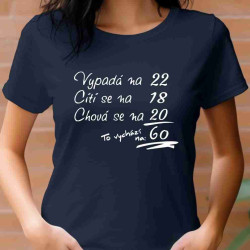 Dámské narozeninové tričko Vypadá, Cítí se, Chová se - 60 let