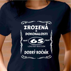 Dámské tričko 65 let zrozená k dokonalosti