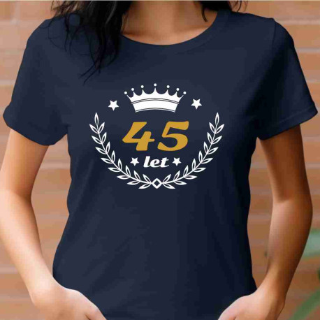 Dámské tričko k 45 narozeninám