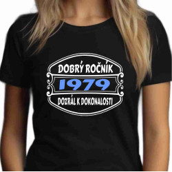 Dámské tričko Dobrý ročník 1979 dozrál k dokonalosti
