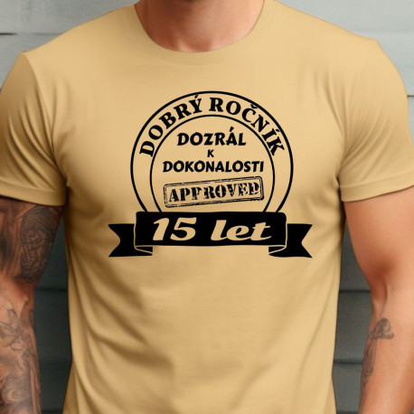 Tričko k 15 narozeninám - Dozrál k dokonalosti