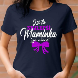 Dámské tričko - Jsi ta nejlepší maminka ze všech