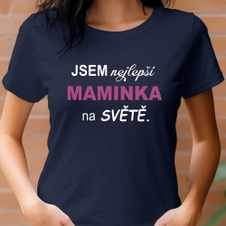Dámské tričko - Jsem nejlepší maminka na světě.