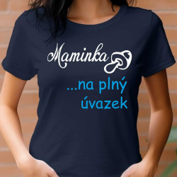 Dámské tričko - maminka na plný úvazek