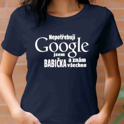 Dámské tričko - Nepotřebuji Google jsem babička