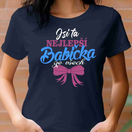 Dámské tričko - Jsi ta nejlepší babička ze všech.