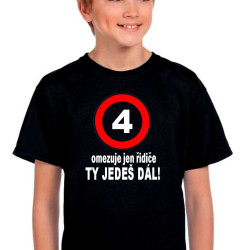 Dětské tričko 4 omezuje řidiče ty jedeš dál