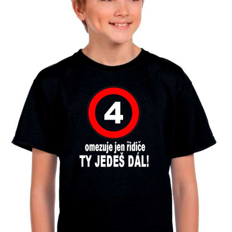 Dětské tričko 4 omezuje řidiče ty jedeš dál
