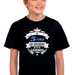Dětské tričko 5 roků od zrození legendy