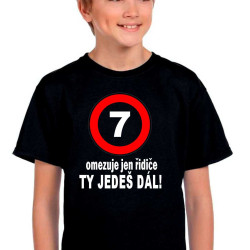 Dětské tričko 7 omezuje jen řidiče ty jedeš dál