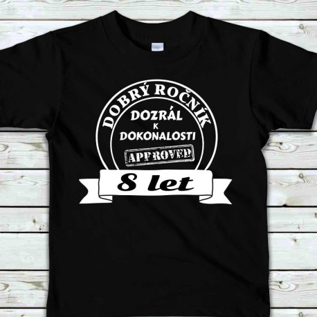 Dětské tričko 8 let Dobrý ročník dozrál k dokonalosti