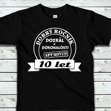 Dětské tričko 10 let Dobrý ročník dozrál k dokonalosti