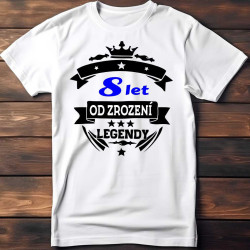 Dětské tričko 8 let od zrození legendy