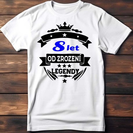 Dětské tričko 8 let od zrození legendy