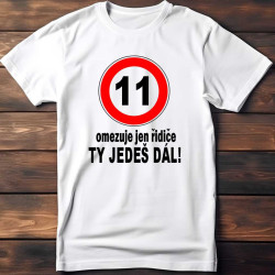 Dětské tričko 11 omezuje jen řidiče ty jedeš dál