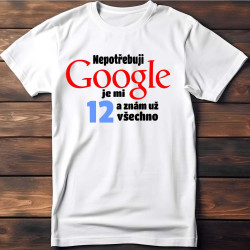 Dětské tričko Nepotřebuji Google je mi 12 let a znám už všechno