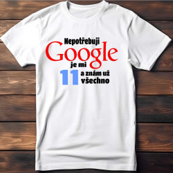 Dětské tričko Nepotřebuji Google je mi 11 let a znám už všechno