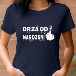 Dámské tričko Drzá od narození s prostředníčkem