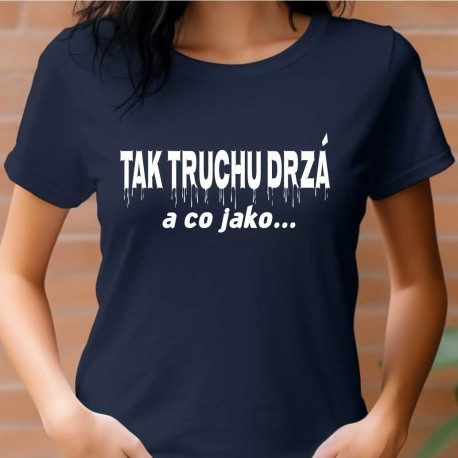 Dámské tričko Tak trochu drzá a co jako