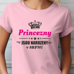 Dámské tričko - Princezny jsou narozené v srpnu