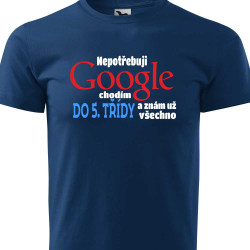 Dětské tričko Nepotřebuji Google chodím do 5 třídy a znám už všechno
